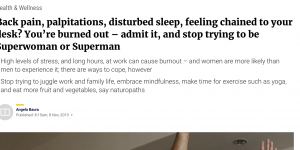 Back pain, palpitations, disturbed sleep, feeling chained to your desk? You’re burned out – admit it, and stop trying to be Superwoman or Superman – an article featured in South China Morning Post